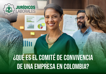 ¿Qué es el Comité de Convivencia de una Empresa en Colombia?